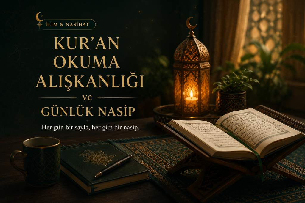 Kur’an Okuma Alışkanlığı ve Günlük Nasip